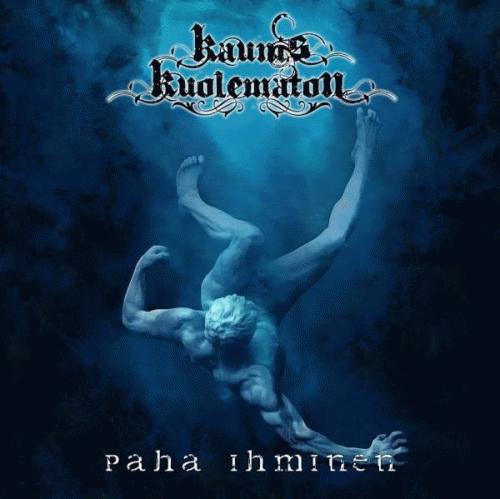 Kaunis Kuolematon : Paha Ihminen